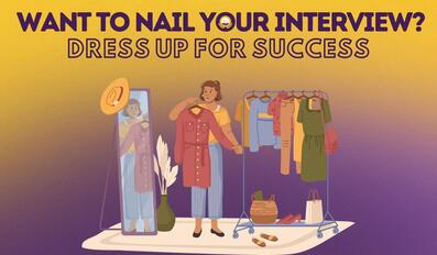 Want to Nail Your Interview Dress Up for Success